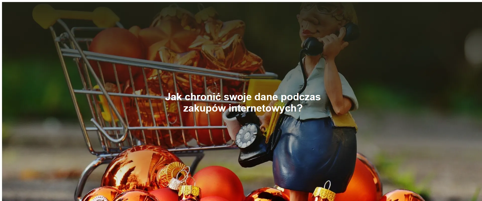 Jak chronić swoje dane podczas zakupów internetowych?