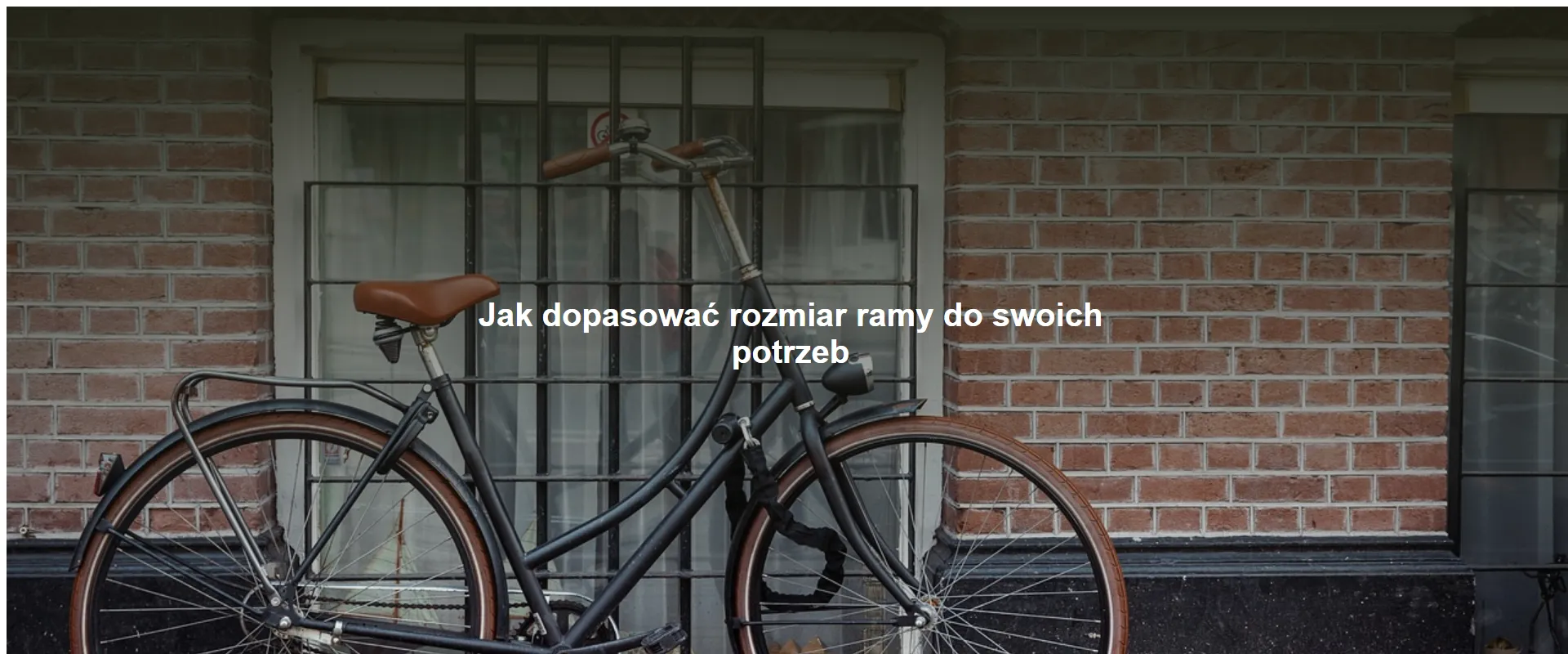 Jak dopasować rozmiar ramy do swoich potrzeb