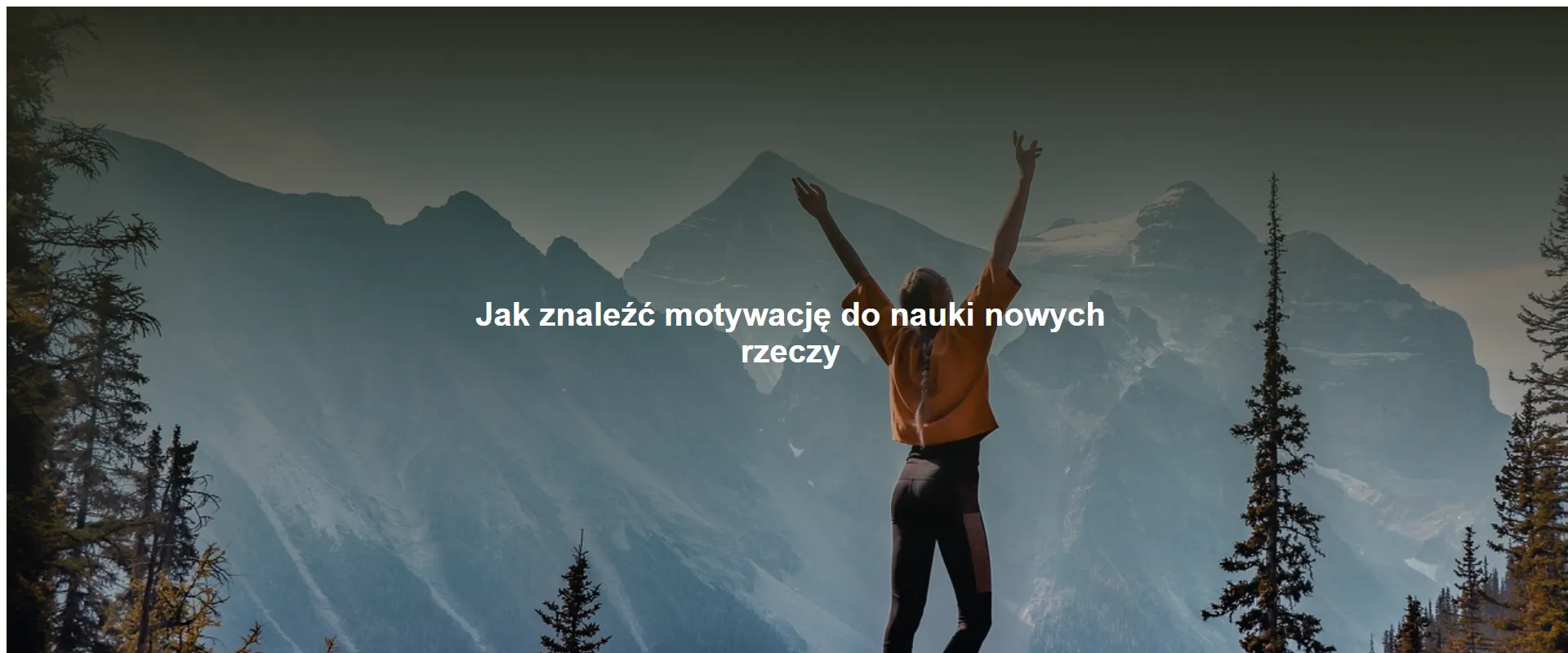 Jak znaleźć motywację do nauki nowych rzeczy