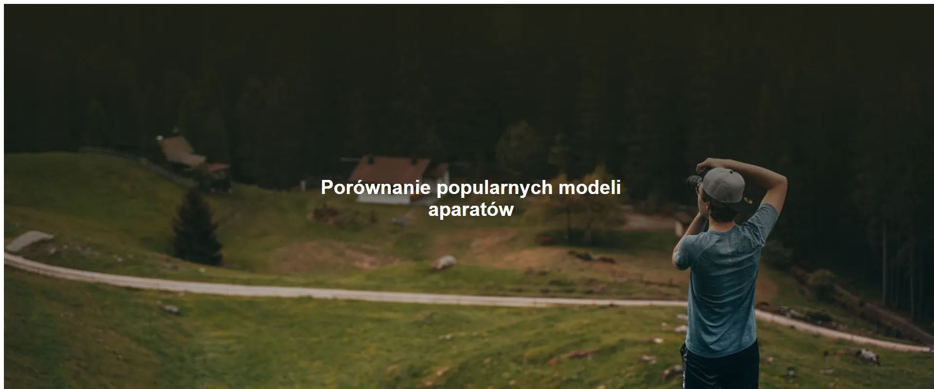 Porównanie popularnych modeli aparatów