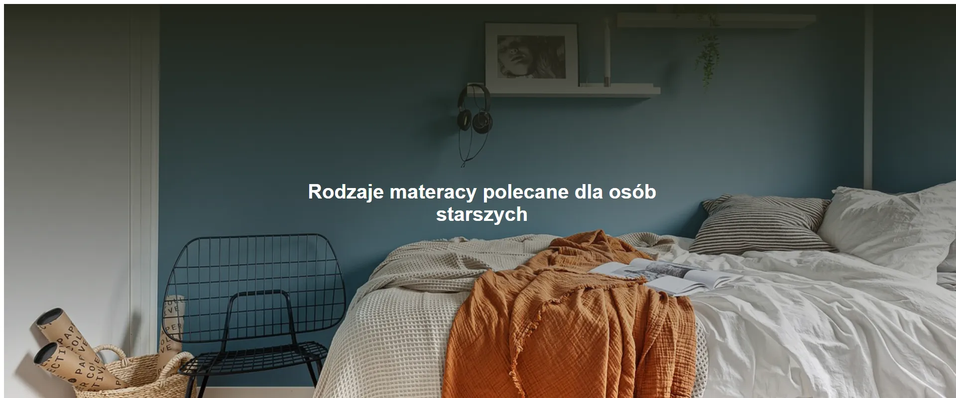 Rodzaje materacy polecane dla osób starszych